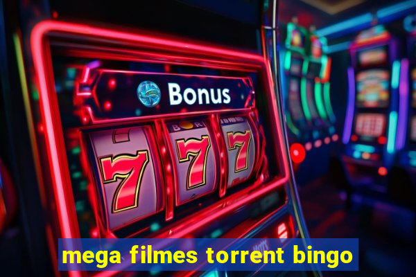 mega filmes torrent bingo